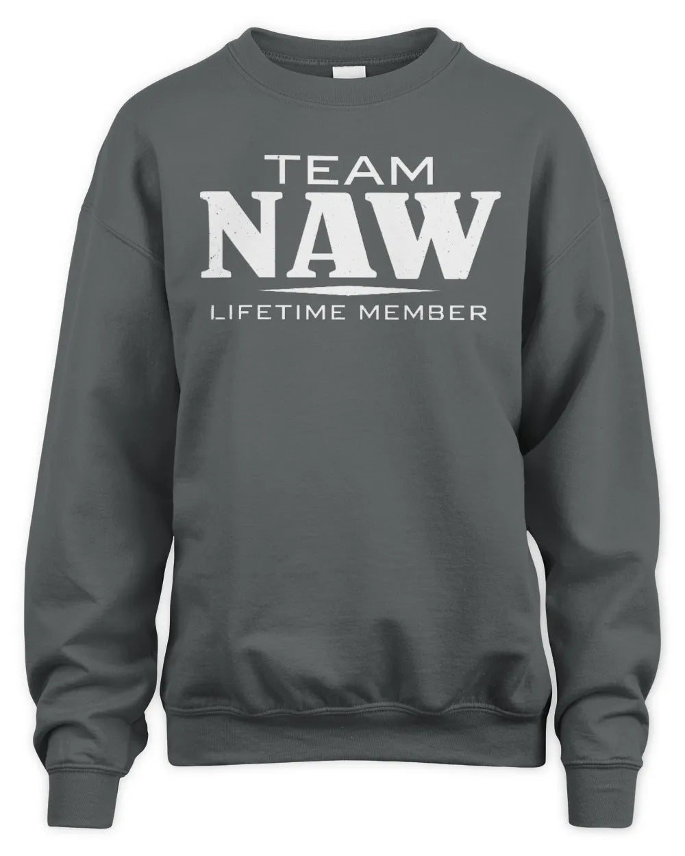 NAW BL62-K4-128 - Personalized “Team NAME Lifetime Member” - Unisex Sweatshirt - Charcoal