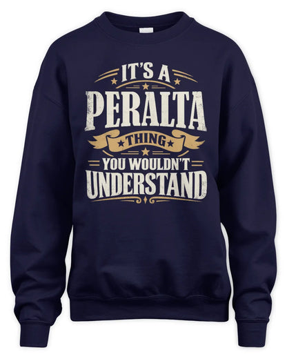 PERALTA P08 TH51 - Personalized “It’s a/an [NAME] Thing – You Wouldn’t Understand” Shirt - Unisex Sweatshirt - Navy