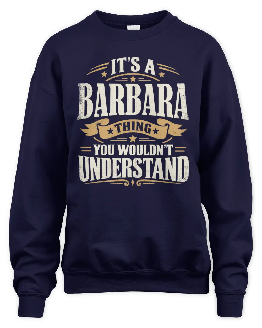 BARBARA P08 TH51 - Personalized “It’s a/an [NAME] Thing – You Wouldn’t Understand” Shirt - Unisex Sweatshirt - Navy