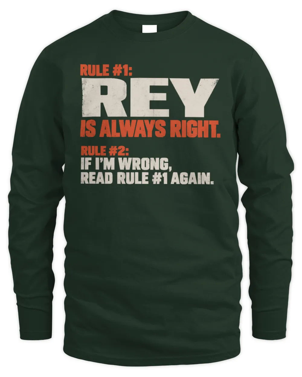 REY NP1-H006 - Always Right Personalized Name T-Shirt – Funny Custom Name Shirt - Men's Long Sleeved T-Shirt - Forest Green