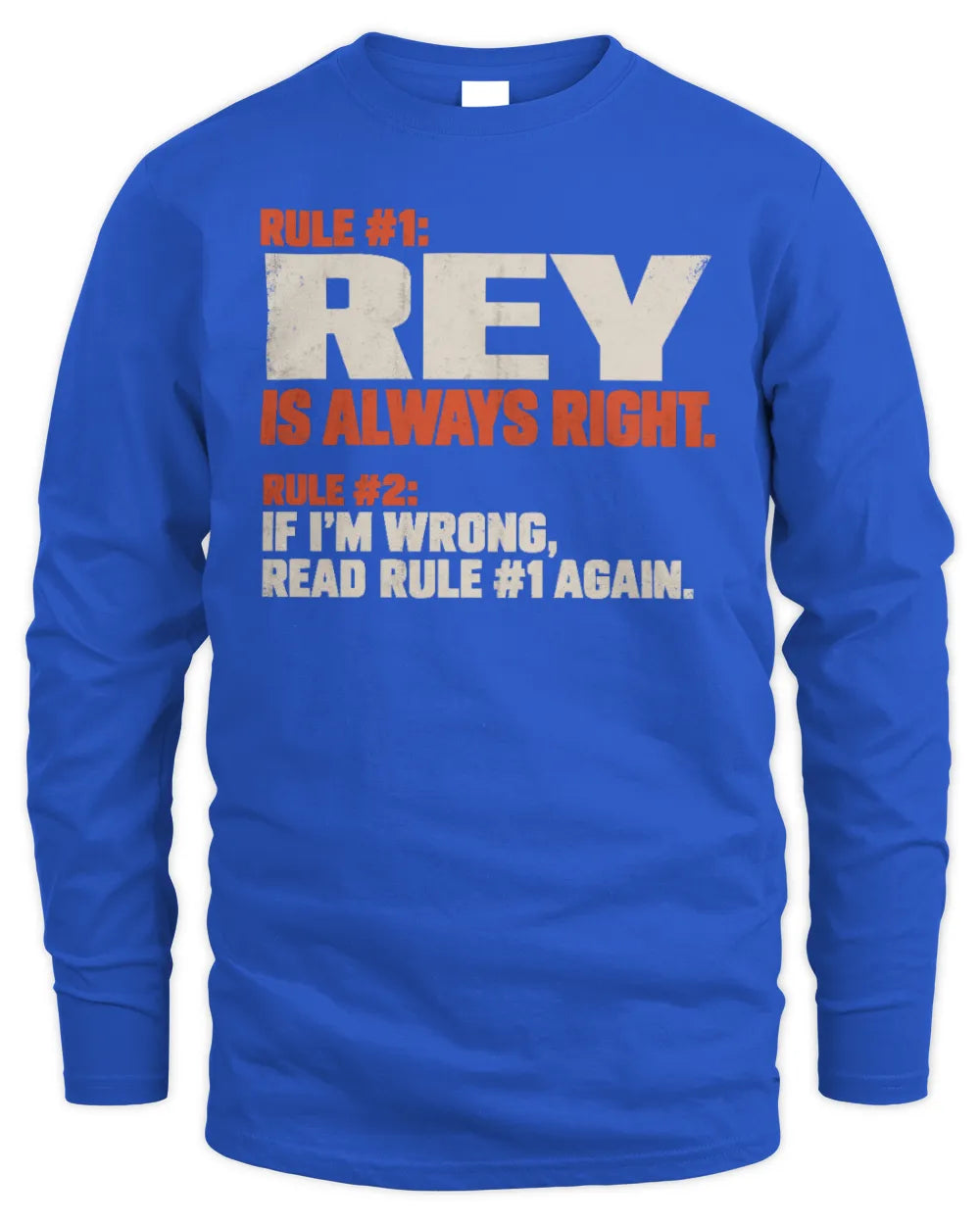 REY NP1-H006 - Always Right Personalized Name T-Shirt – Funny Custom Name Shirt - Men's Long Sleeved T-Shirt - Royal