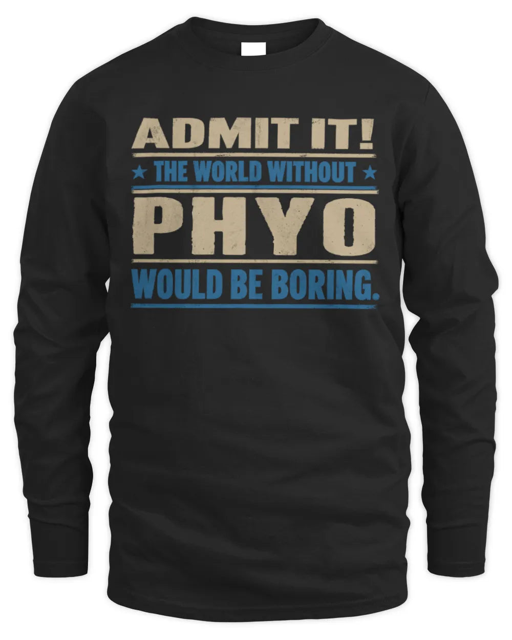 PHYO TP68-K2-968 – Personalized Funny Quote Apparel “The World Without NAME Would Be Boring” - Men's Long Sleeved T-Shirt - Black