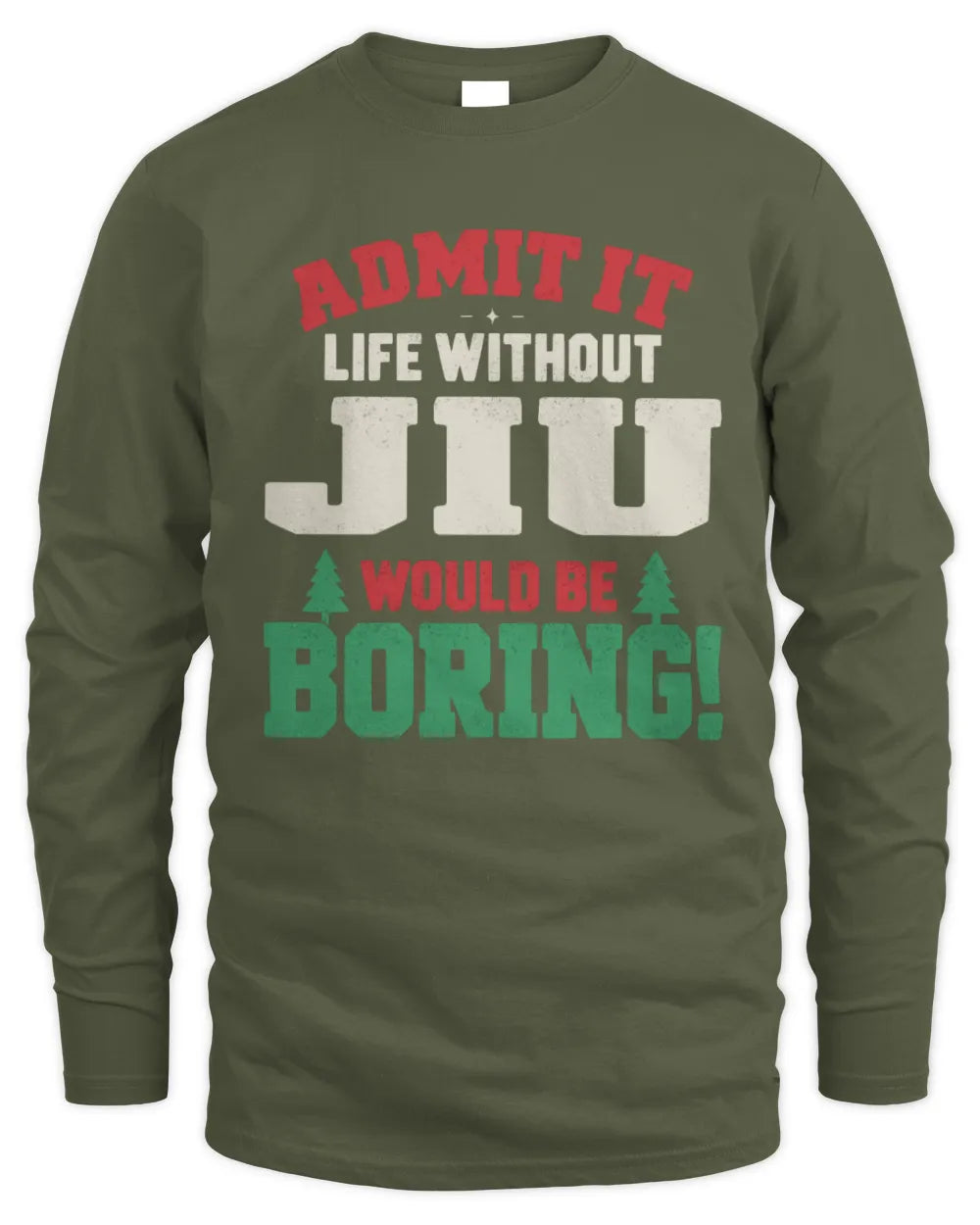 JIU P5 TH08 Christmas T-Shirt – “Life Without NAME Would Be Boring” - Men's Long Sleeved T-Shirt - Military Green