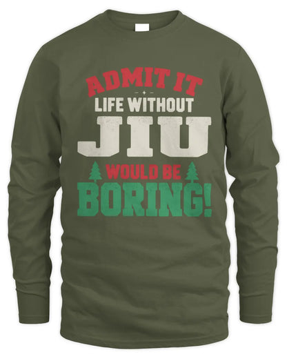 JIU P5 TH08 Christmas T-Shirt – “Life Without NAME Would Be Boring” - Men's Long Sleeved T-Shirt - Military Green