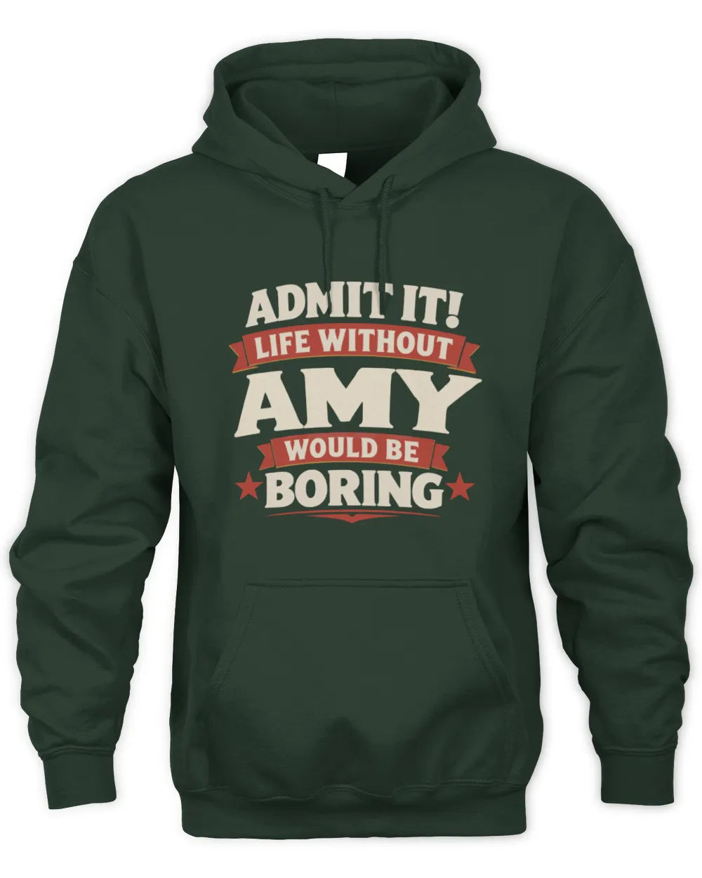 AMY P4 KT003 Personalized Funny Quote Apparel “Life Without NAME Would Be Boring” - Unisex Hoodie - Forest Green