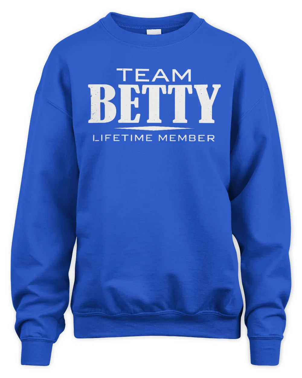BETTY BL62-K4-128 - Personalized “Team NAME Lifetime Member” - Unisex Sweatshirt - Royal