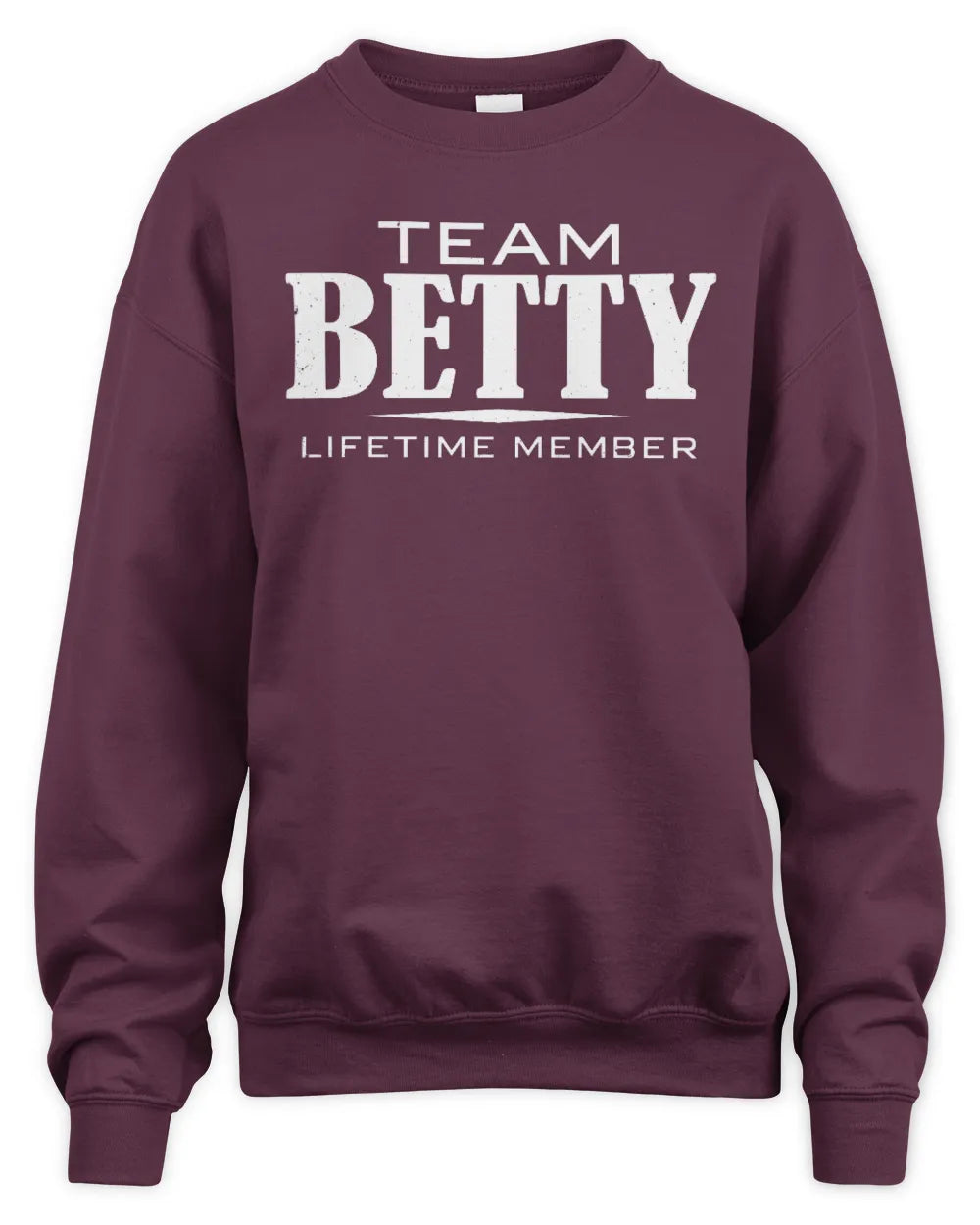 BETTY BL62-K4-128 - Personalized “Team NAME Lifetime Member” - Unisex Sweatshirt - Maroon