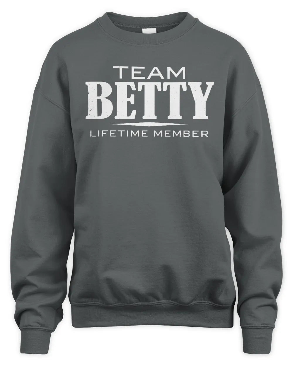BETTY BL62-K4-128 - Personalized “Team NAME Lifetime Member” - Unisex Sweatshirt - Charcoal