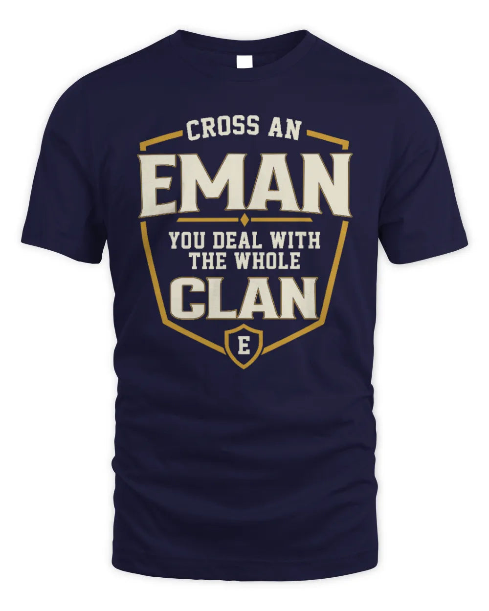 EMAN NT1-K008 Cross A/An NAME, You Deal With the Whole Clan | Personalized Vintage T-Shirt - Unisex Standard T-Shirt - Navy