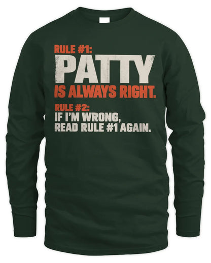 PATTY NP1-H006 
Always Right Personalized Name T-Shirt – Funny Custom Name Shirt - Men's Long Sleeved T-Shirt - Forest Green
