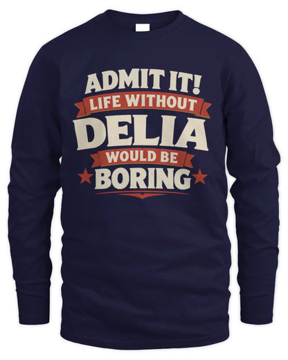 DELIA P4 KT003 Personalized Funny Quote Apparel “Life Without NAME Would Be Boring” - Men's Long Sleeved T-Shirt - Navy