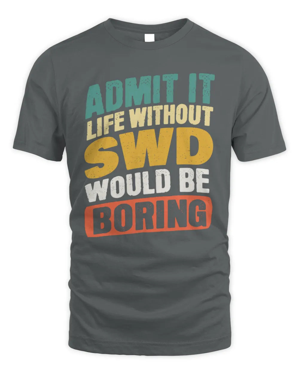 SWD TP88-K4-229
Personalized Funny Quote Apparel “Life Without NAME Would Be Boring” - Unisex Standard T-Shirt - Charcoal