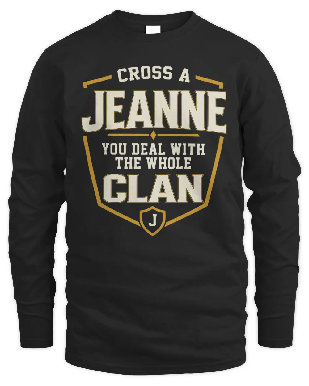 JEANNE NT1-K008 Cross A/An NAME, You Deal With the Whole Clan | Personalized Vintage T-Shirt - Men's Long Sleeved T-Shirt - Black