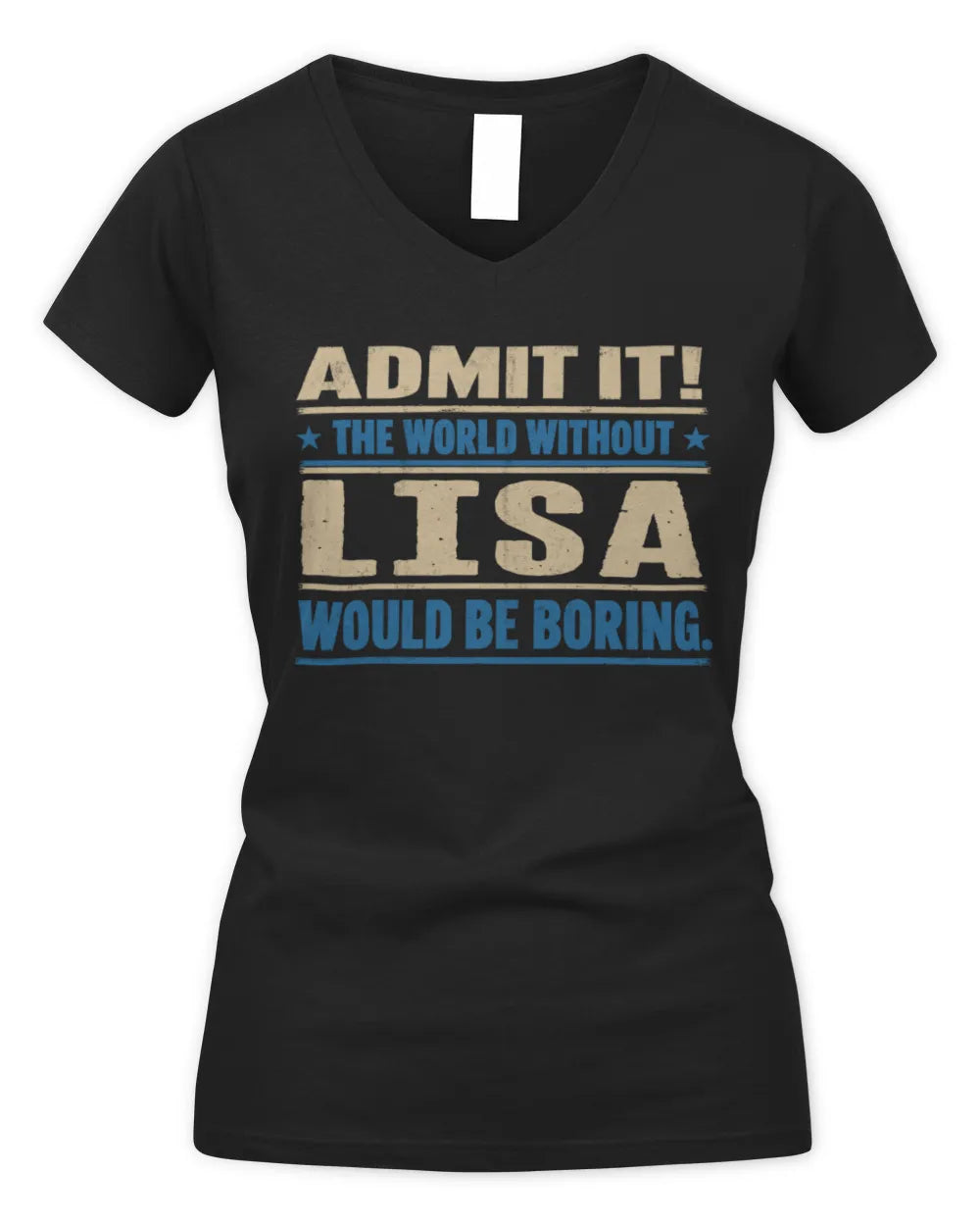 LISA TP68-K2-968 – Personalized Funny Quote Apparel “The World Without NAME Would Be Boring” - Women's V-Neck T-Shirt - Black