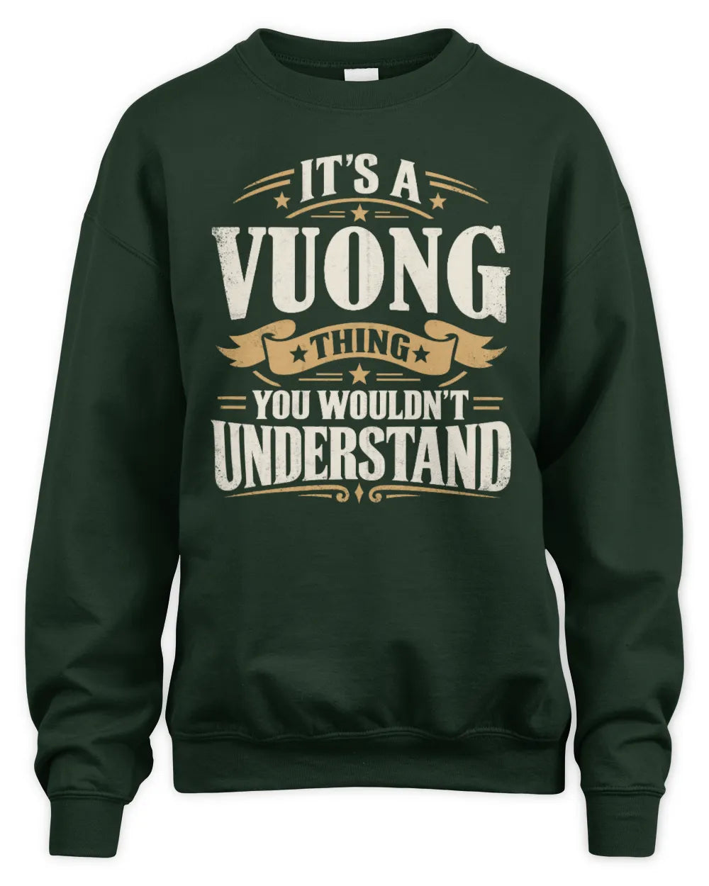 VUONG P08 TH51 - Personalized “It’s a/an [NAME] Thing – You Wouldn’t Understand” Shirt - Unisex Sweatshirt - Forest Green