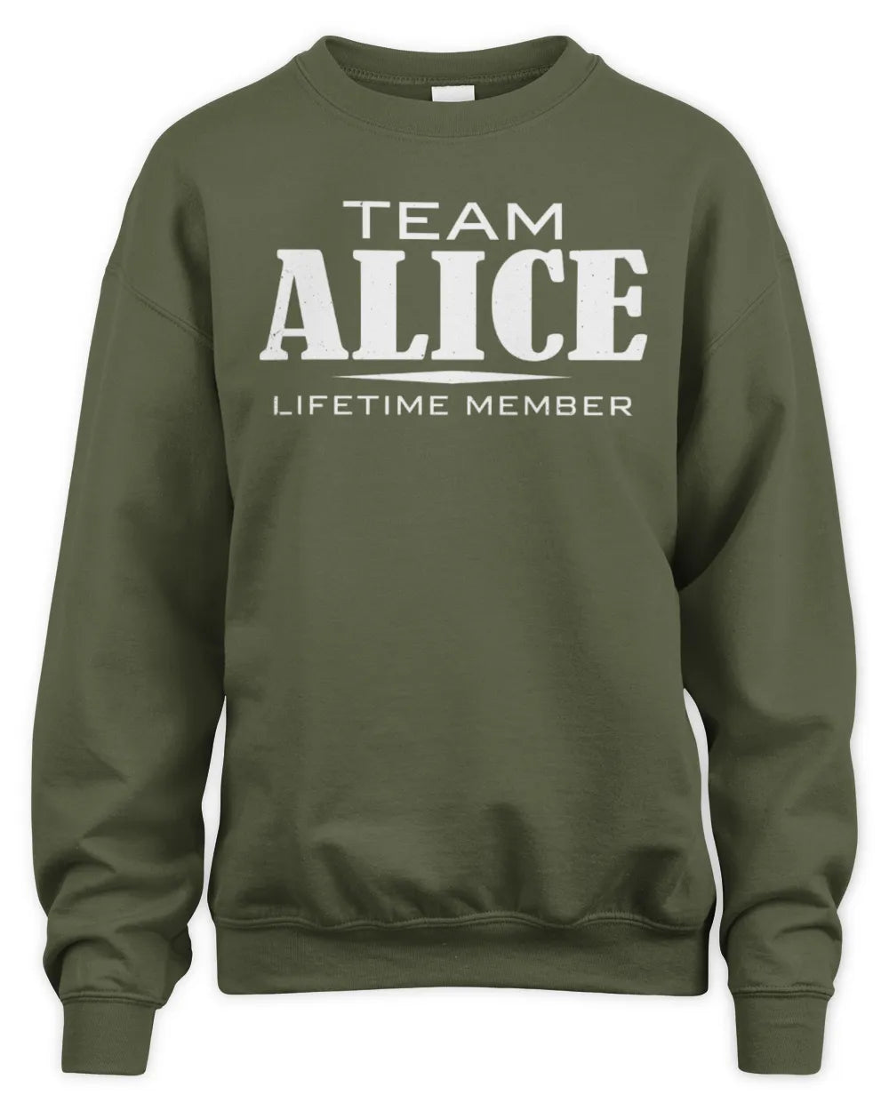ALICE BL62-K4-128 - Personalized “Team NAME Lifetime Member” - Unisex Sweatshirt - Military Green
