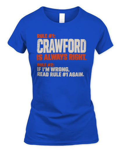 CRAWFORD NP1-H006 
Always Right Personalized Name T-Shirt – Funny Custom Name Shirt - Women's Standard T-Shirt - Royal