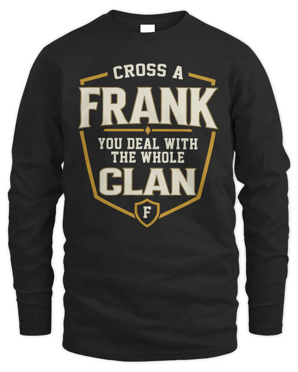 FRANK NT1-K008 Cross A/An NAME, You Deal With the Whole Clan | Personalized Vintage T-Shirt - Men's Long Sleeved T-Shirt - Black