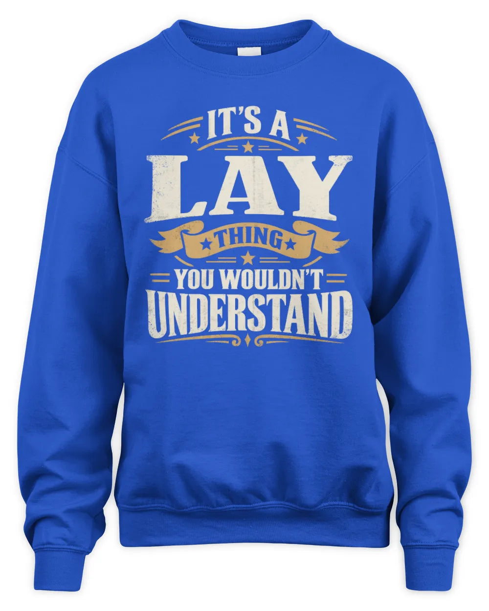 LAY P08 TH51 - Personalized “It’s a/an [NAME] Thing – You Wouldn’t Understand” Shirt - Unisex Sweatshirt - Royal