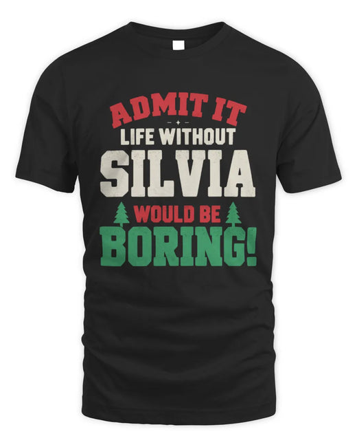 SILVIA P5 TH08 Christmas T-Shirt – “Life Without NAME Would Be Boring”