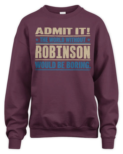 ROBINSON TP68-K2-968 – Personalized Funny Quote Apparel “The World Without NAME Would Be Boring” - Unisex Sweatshirt - Maroon