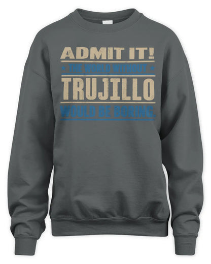 TRUJILLO TP68-K2-968 – Personalized Funny Quote Apparel “The World Without NAME Would Be Boring” - Unisex Sweatshirt - Charcoal