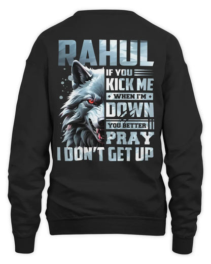 RAHUL AP62-K4-666 - Personalized Fierce Wolf Quote Apparel “If You Kick Me When I’m Down, You Better Pray I Don’t Get Up” - Unisex Sweatshirt - Black