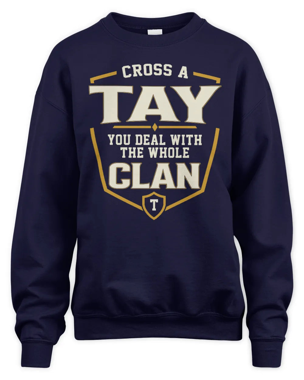 TAY NT1-K008 Cross A/An NAME, You Deal With the Whole Clan | Personalized Vintage T-Shirt - Unisex Sweatshirt - Navy