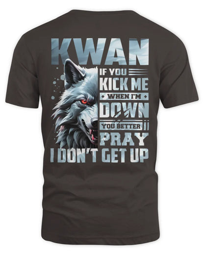 KWAN AP62-K4-666 - Personalized Fierce Wolf Quote Apparel “If You Kick Me When I’m Down, You Better Pray I Don’t Get Up” - Unisex Standard T-Shirt - Dark Chocolate