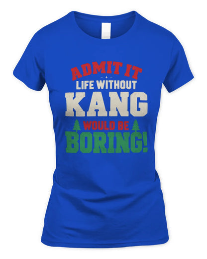 KANG P5 TH08 Christmas T-Shirt – “Life Without NAME Would Be Boring” - Women's Standard T-Shirt - Royal