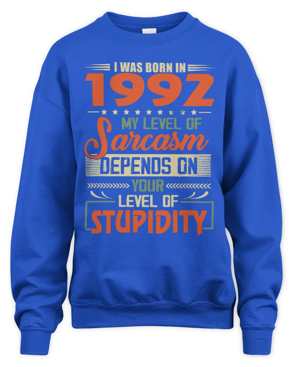 1992 HH89-K2 – Vintage Born to Be Sarcastic T-Shirt - Unisex Sweatshirt - Royal