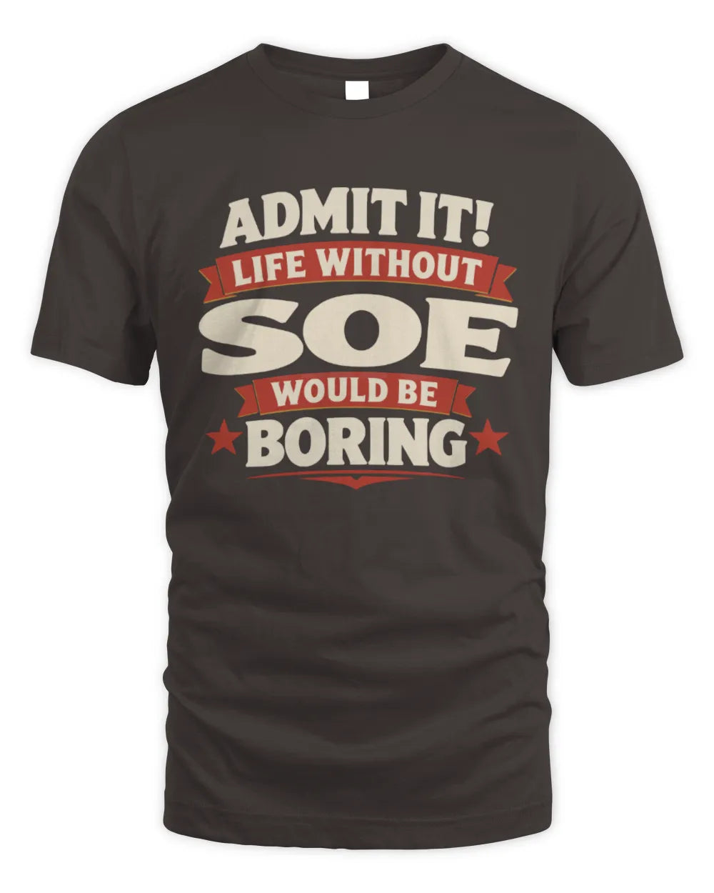 SOE P4 KT003 Personalized Funny Quote Apparel “Life Without NAME Would Be Boring” - Unisex Standard T-Shirt - Dark Chocolate