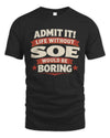 SOE P4 KT003 Personalized Funny Quote Apparel “Life Without NAME Would Be Boring”