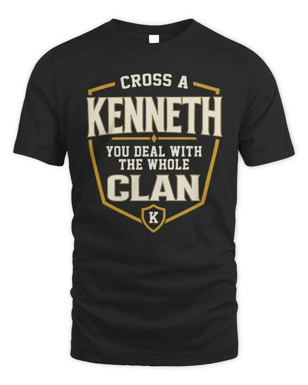 KENNETH NT1-K008 Cross A/An NAME, You Deal With the Whole Clan | Personalized Vintage T-Shirt - Unisex Standard T-Shirt - Black