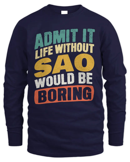 SAO TP88-K4-229
Personalized Funny Quote Apparel “Life Without NAME Would Be Boring” - Men's Long Sleeved T-Shirt - Navy