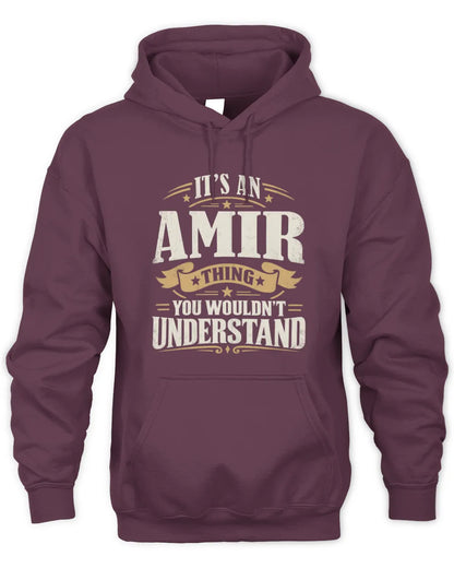 AMIR P08 TH51 - Personalized “It’s a/an [NAME] Thing – You Wouldn’t Understand” Shirt - Unisex Hoodie - Maroon