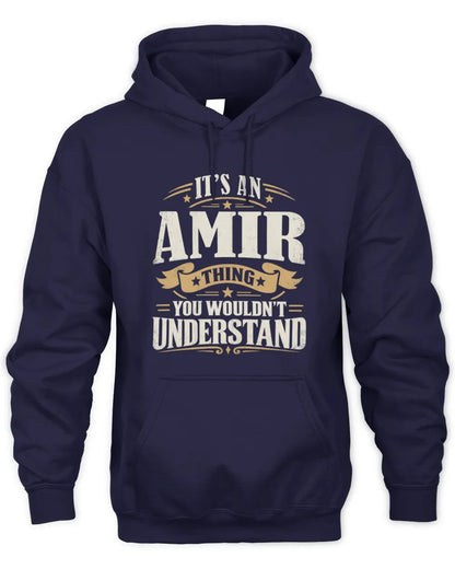 AMIR P08 TH51 - Personalized “It’s a/an [NAME] Thing – You Wouldn’t Understand” Shirt - Unisex Hoodie - Navy