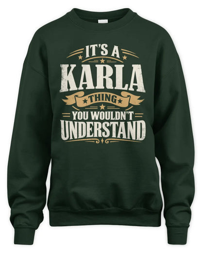 KARLA P08 TH51 - Personalized “It’s a/an [NAME] Thing – You Wouldn’t Understand” Shirt - Unisex Sweatshirt - Forest Green