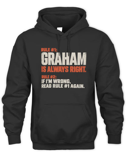 GRAHAM NP1-H006 - Always Right Personalized Name T-Shirt – Funny Custom Name Shirt - Unisex Hoodie - Black
