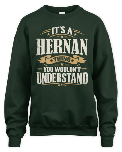 HERNAN P08 TH51 - Personalized “It’s a/an [NAME] Thing – You Wouldn’t Understand” Shirt - Unisex Sweatshirt - Forest Green