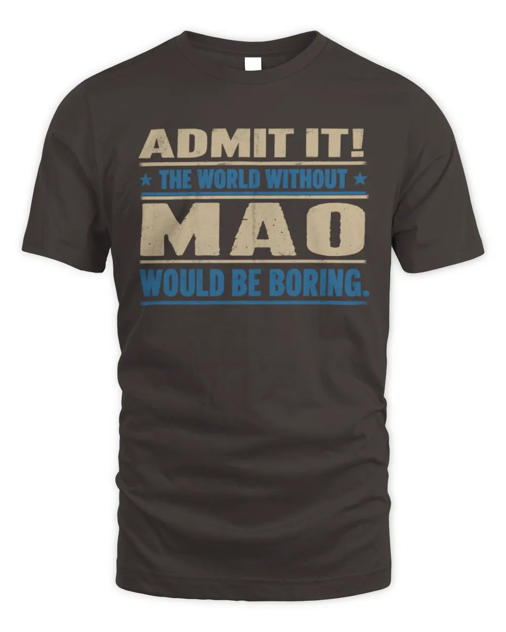 MAO TP68-K2-968 – Personalized Funny Quote Apparel “The World Without NAME Would Be Boring” - Unisex Standard T-Shirt - Dark Chocolate