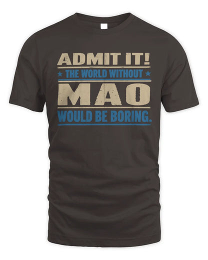 MAO TP68-K2-968 – Personalized Funny Quote Apparel “The World Without NAME Would Be Boring” - Unisex Standard T-Shirt - Dark Chocolate