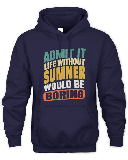 SUMNER TP88-K4-229
Personalized Funny Quote Apparel “Life Without NAME Would Be Boring” - Unisex Hoodie - Navy