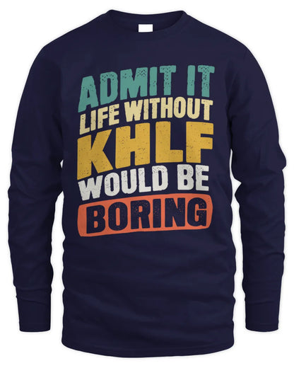 KHLF TP88-K4-229
Personalized Funny Quote Apparel “Life Without NAME Would Be Boring” - Men's Long Sleeved T-Shirt - Navy