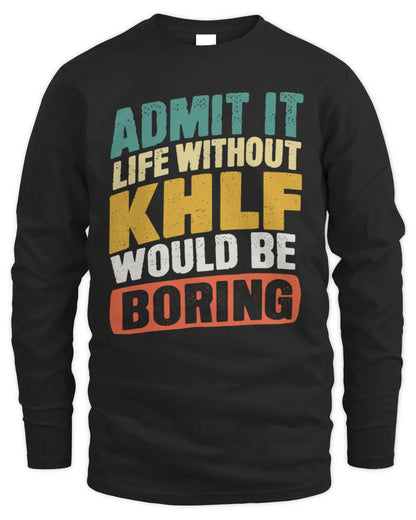 KHLF TP88-K4-229
Personalized Funny Quote Apparel “Life Without NAME Would Be Boring” - Men's Long Sleeved T-Shirt - Black
