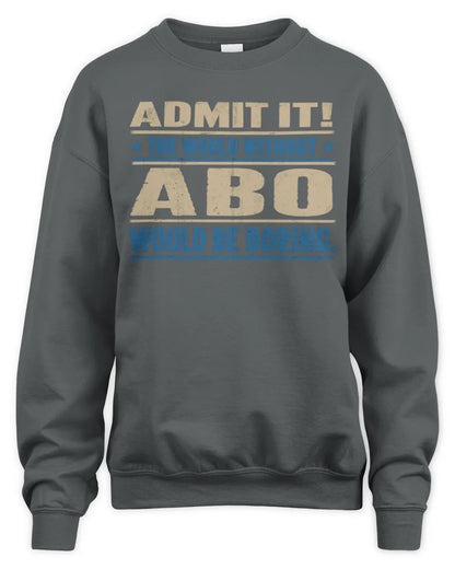 ABO TP68-K2-968 – Personalized Funny Quote Apparel “The World Without NAME Would Be Boring” - Unisex Sweatshirt - Charcoal