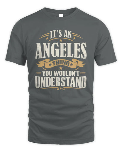 ANGELES P08 TH51 - Personalized “It’s a/an [NAME] Thing – You Wouldn’t Understand” Shirt - Unisex Standard T-Shirt - Charcoal