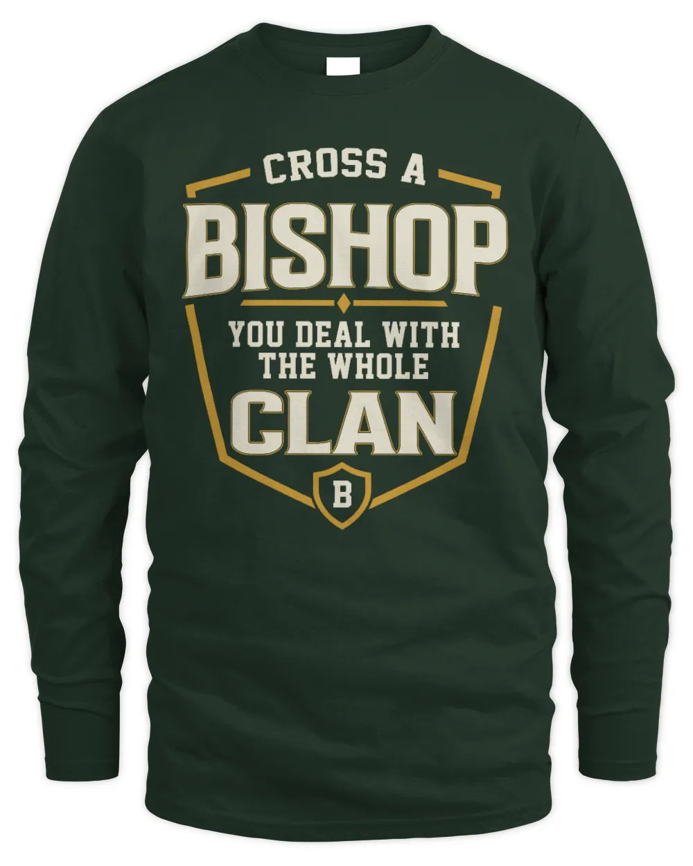 BISHOP NT1-K008 Cross A/An NAME, You Deal With the Whole Clan | Personalized Vintage T-Shirt - Men's Long Sleeved T-Shirt - Forest Green
