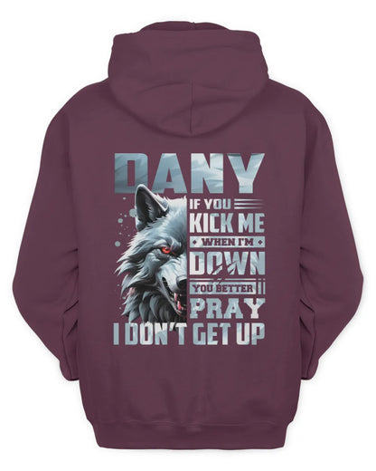 DANY AP62-K4-666 - Personalized Fierce Wolf Quote Apparel “If You Kick Me When I’m Down, You Better Pray I Don’t Get Up” - Unisex Hoodie - Maroon