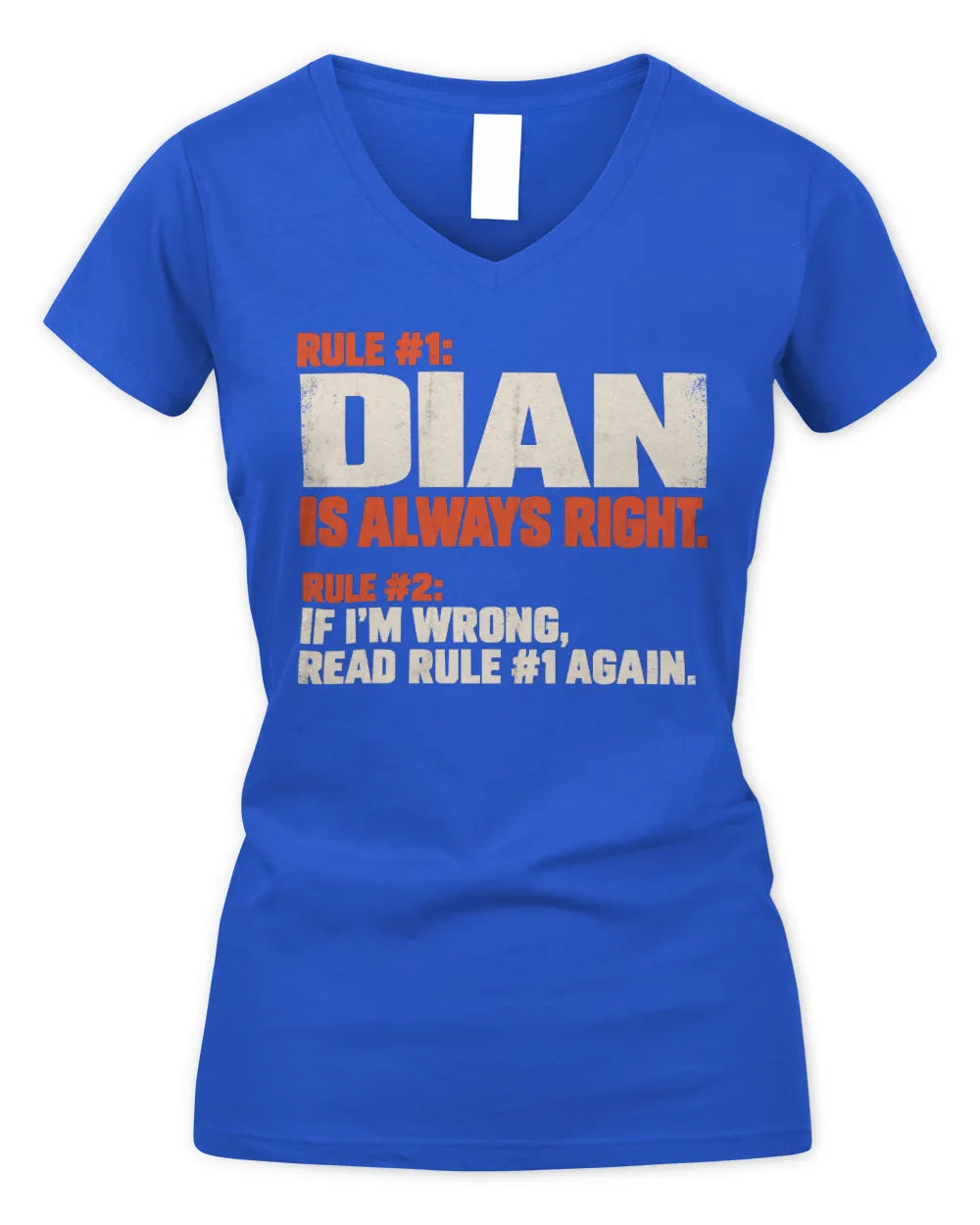 DIAN NP1-H006 
Always Right Personalized Name T-Shirt – Funny Custom Name Shirt - Women's V-Neck T-Shirt - Royal